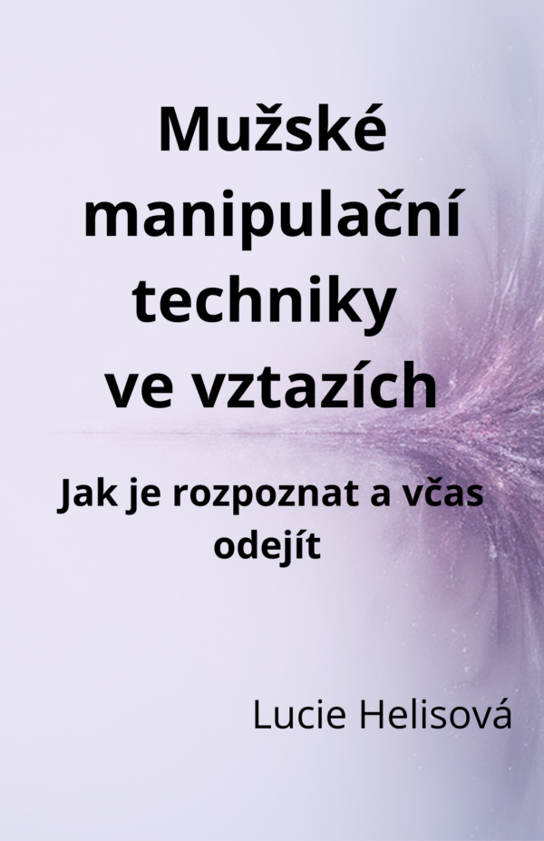 E-book (PDF): Mužské manipulační techniky ve vztazích: Jak se rozpoznat a včas odejít